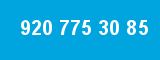 920 775 30 85
